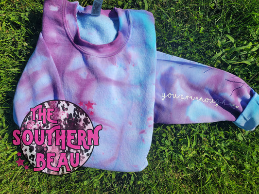 You are enough Ice Dye Pullover